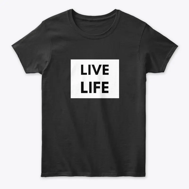 Live Life Tee