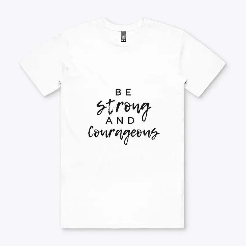  Be Strong and Courageous Tee