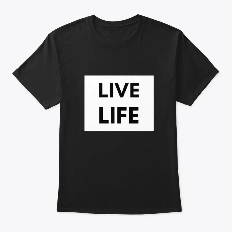 Live Life Tee