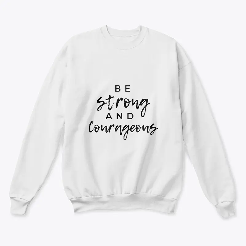  Be Strong and Courageous Tee